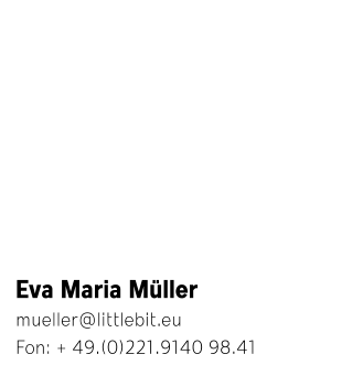 Eva Maria Müller mueller@littlebit.eu  Fon: + 49.(0)221.9140 98.41
