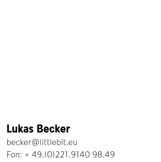 Lukas Becker becker@littlebit.eu  Fon: + 49.(0)221.9140 98.49